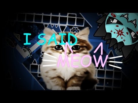 I SAID MEOW (EXTREME DEMON LAYOUT)
