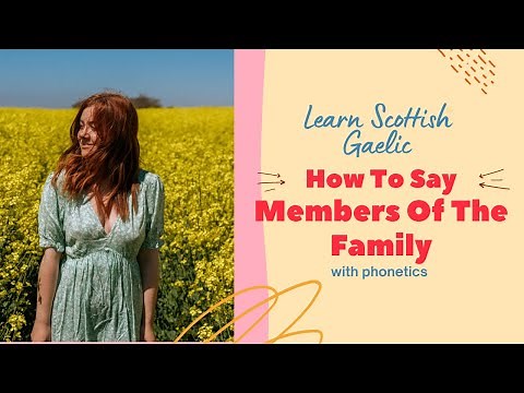 How To Say Members Of The Family In Scottish Gaelic (With Phonetics) | Learn Scottish Gaelic