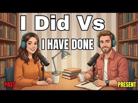 I Did vs I Have Done | Present Perfect vs Past Simple Slow English Practice Podcast