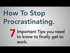 How To Stop Procrastinating - 7 Important Tips To Overcome Procrastination