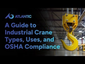 Heavy Lifting Safety: A Guide to Industrial Crane Types, Uses, and OSHA Compliance