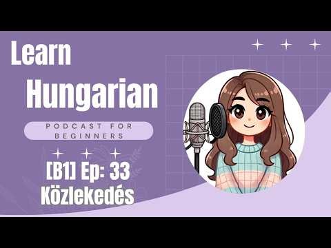 Hungarian Podcast for Beginners: [B1] Közlekedés (SUB)