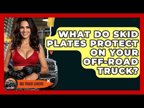 What Do Skid Plates Protect On Your Off-road Truck? - Big Truck Lovers