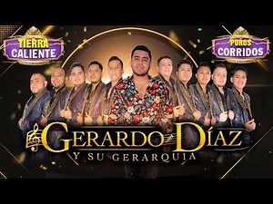 Lo Mejor de Gerardo Diaz Y Su Gerarquia 2023 💖🔥💖 Tierra Caliente Mix 2023 💖🔥💖 Corridos Y Rancheras