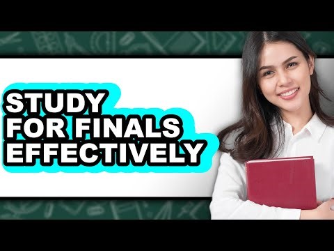 How to Study for Finals Effectively (Full Guide)