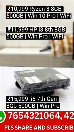 11999 HP i3 8th Gen 8GB 500GB Windows Pro. 10999 Ryzen 3 2200GE 8GB DDR4 500GB Windows 10 Pro WiFi