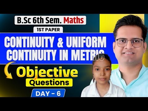 Continuity & Uniform Continuity Of Metric Space! Day -6!Objective Questions! 6th Sem Math 1st Paper