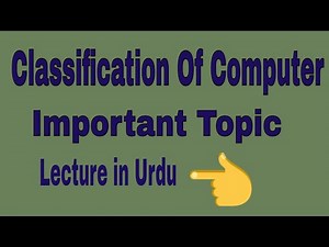 Classifications of Computer Full lecture || In Urdu/Hindi