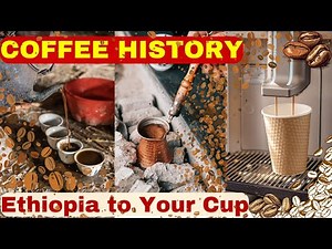 The Fascinating History of Coffee: From Ancient Origins to Modern Culture