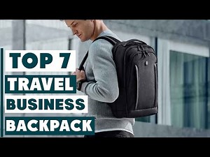 Top 7 Best Business Travel Backpacks for Professionals