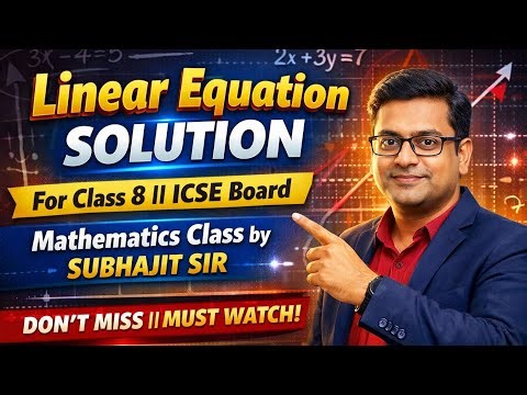 Linear Equation Solution💥Mathematics💥For Class 8💥 ICSE BOARD💥Subhajit Sir💥Must Watch🔥Don't Miss🔥