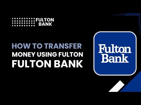 How to Transfer Money Using Fulton Bank Online