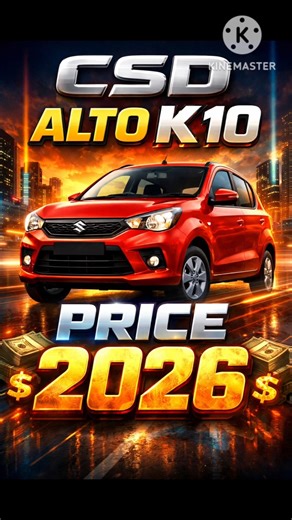 CSD ALTO 2026 PRICE | CSD ALTO K 10 | JAN 2026 CSD PRICE