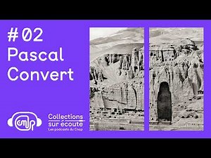 Collections sur écoute - Le Podcast du Cnap / Episode 2 - Pascal Convert