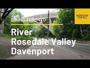 Biking Toronto's Cycling Network 2023 - Route 8: River, Rosedale Valley, Davenport, Annette