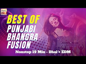 Punjabi Bhangra Fusion | 19 Min Nonstop Dance Music | Dhol × EDM Party Mix | Gud Naloon Ishq Mittha