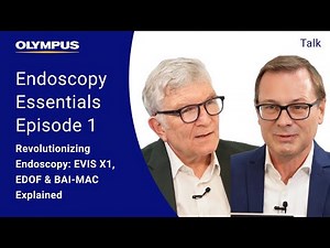 Revolutionizing Endoscopy: EVIS X1, EDOF & BAI-MAC Explained | Olympus x Endoscopy Essentials