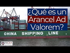 ¿Qué es un Arancel Ad Valorem?