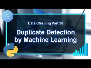 Data Cleaning (30/32) De Duplication (Part 2) Duplicate Detection by Machine Learning