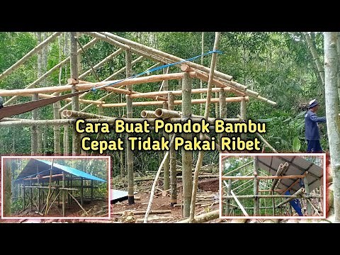 Membuat Rumah Bambu yang keren,., cepat tidak pakai ribet..Part I