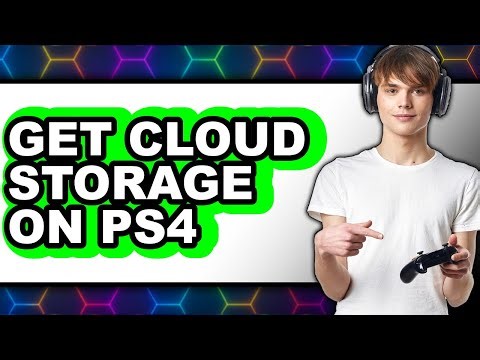 How to Get Cloud Storage on Ps4 - Full Guide