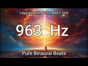 963 Hz Frequency of God, Return to Oneness, Spiritual Connection, Crown Chakra - Pure Binaural Beats