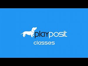 PlayPosit Tutorial: Classes