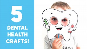 5 Dental Health Crafts - Teaching Kids to Brush Their Teeth - 10 Minutes of Quality Time