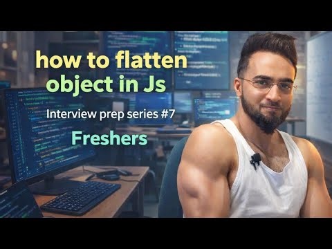Mastering JavaScript Object Flattening for Interviews | Freshers Guide #7.