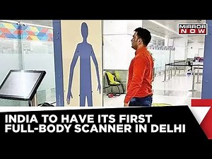 Advanced Full-Body Scanner At The Delhi Airports; Real-Time Trials Started From Today | Latest Now