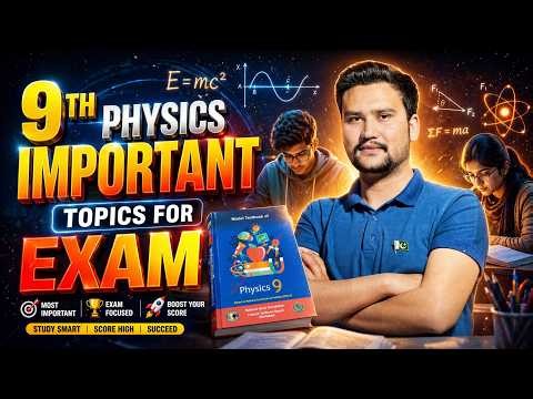 9th Physics 100% Important Topics & Questions 🔥 | Full Exam Preparation 2026 | Sure Success