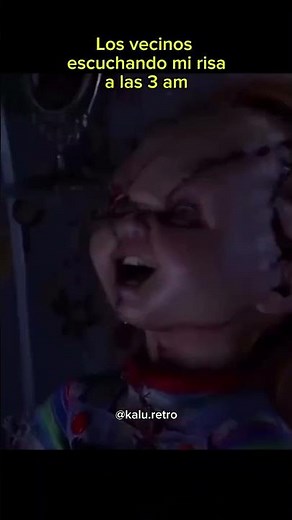 los vecinos escuchando mi risa a las 3 am #chucky