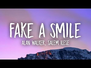 Alan Walker, salem ilese - Fake A Smile (Lyrics)