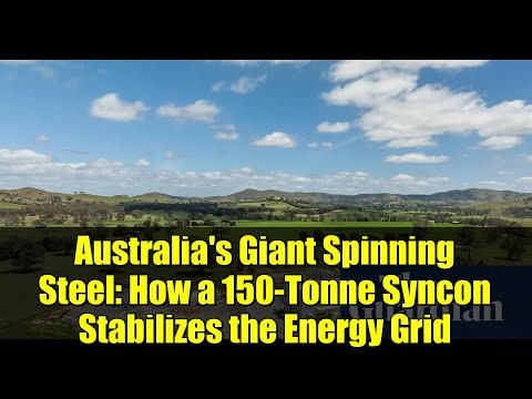 Australia's Giant Spinning Steel: How a 150-Tonne Syncon Stabilizes the Energy Grid