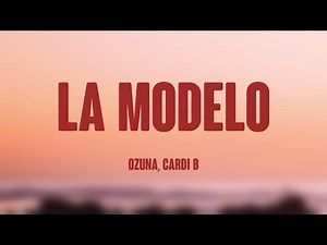 La Modelo - Ozuna, Cardi B {Lyrics Video} 💵