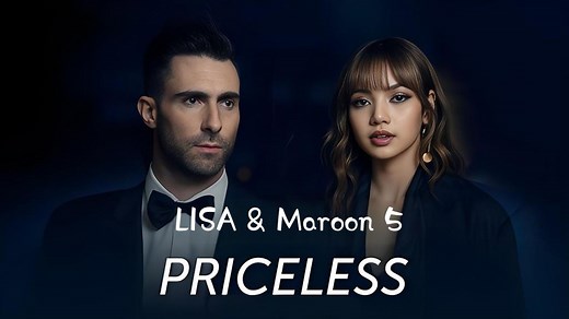 [4K/双语字幕] LISA & Maroon 5 - Priceless (Official Music Video)