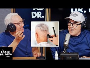 Haircuts for Narcissists | The Adam and Dr. Drew Show