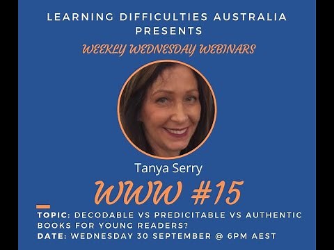Dr. Tanya Serry - Decodables, Predictables and Authentic Texts