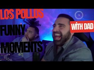 Los Pollos Funny Moments With Dad