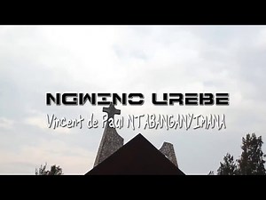 NGWINO UREBE by Ntabanganyimana Vincent de Paul