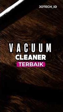 5 Vacuum Cleaner Cordless Terbaik & Terjangkau
