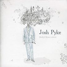 Josh Pyke - Only Sparrows (Deluxe Edition)