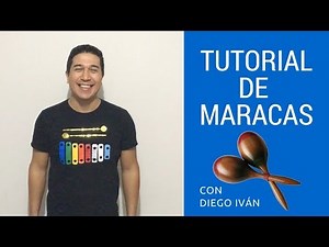 Aprende a tocar maracas con Diego Iván