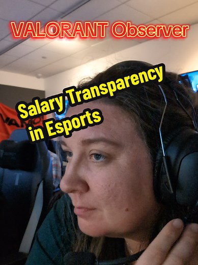 Salary Transparency in Esports Careers: My VALORANT Journey