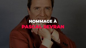 Hommage à Pascal Sevran