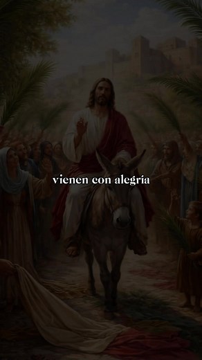 vivamos juntos la alegría y el triunfo del señor cuando entro Jesús en Jerusalén 🌿🌿 #Diosesamor #todolopuedoencristoquemefortalece