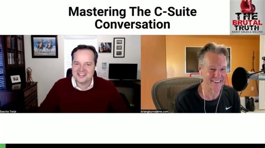 HOW TO MASTER THE C-SUITE CONVERSATION IN B2B SALES - The Brutal Truth about Sales Podcast | B2B GTM Leadership Community