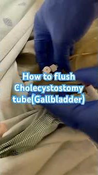 How to flush cholecystostomy tube(Gallbladder)