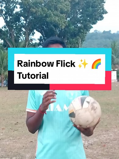Master the Rainbow Flick in Football: Step-by-Step Guide