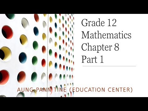 Grade 12, Mathematics, Chapter 8, Part 1 (New Teaching Method)